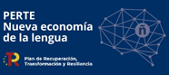 ​​PERTE Nueva Economía de la Lengua