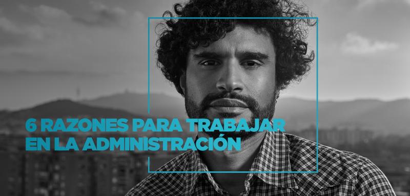 6 razones para trabajar en la administración