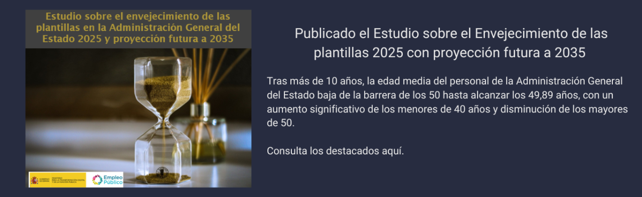 Estudio sobre el envejecimiento de las plantillas en la Administración General del Estado 2025  y proyección futura a 2025  enlace abre en ventana nueva pdf